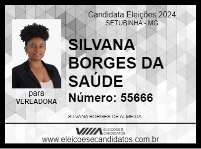 Candidato SILVANA BORGES DA SAÚDE  2024 - SETUBINHA - Eleições