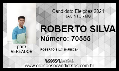 Candidato ROBERTO SILVA 2024 - JACINTO - Eleições