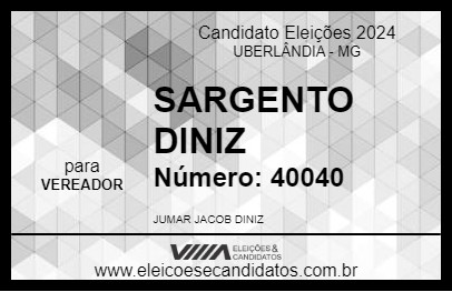 Candidato SARGENTO DINIZ 2024 - UBERLÂNDIA - Eleições