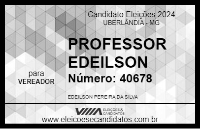 Candidato PROFESSOR EDEILSON 2024 - UBERLÂNDIA - Eleições