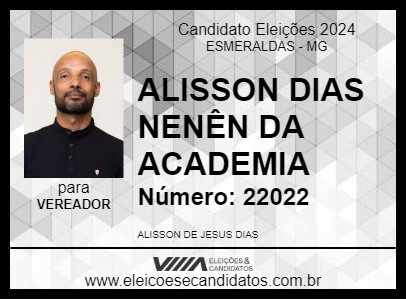 Candidato ALISSON DIAS NENÊN DA ACADEMIA 2024 - ESMERALDAS - Eleições