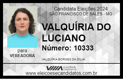 Candidato VALQUÍRIA DO LUCIANO 2024 - SÃO FRANCISCO DE SALES - Eleições