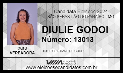 Candidato DIULIE GODOI 2024 - SÃO SEBASTIÃO DO PARAÍSO - Eleições