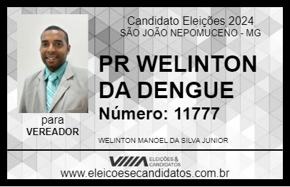 Candidato PR WELINTON DA DENGUE 2024 - SÃO JOÃO NEPOMUCENO - Eleições