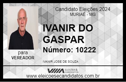 Candidato IVANIR DO GASPAR 2024 - MURIAÉ - Eleições