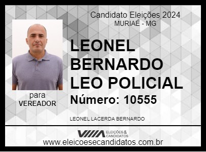 Candidato LEONEL BERNARDO LEO POLICIAL 2024 - MURIAÉ - Eleições