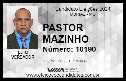 Candidato PASTOR MAZINHO 2024 - MURIAÉ - Eleições