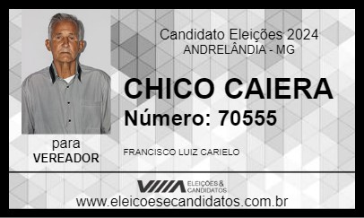 Candidato CHICO CAIERA 2024 - ANDRELÂNDIA - Eleições