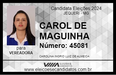 Candidato CAROL DE MAGUINHA 2024 - JEQUERI - Eleições