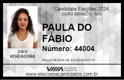 Candidato PAULA DO FÁBIO 2024 - OURO BRANCO - Eleições