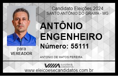 Candidato ANTÔNIO ENGENHEIRO 2024 - SANTO ANTÔNIO DO GRAMA - Eleições