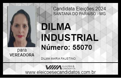 Candidato DILMA INDUSTRIAL 2024 - SANTANA DO PARAÍSO - Eleições