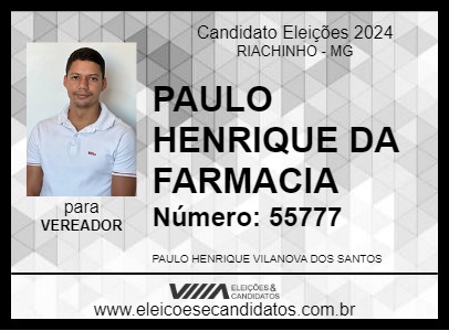 Candidato PAULO HENRIQUE DA FARMACIA 2024 - RIACHINHO - Eleições