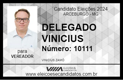 Candidato DELEGADO VINICIUS 2024 - ARCEBURGO - Eleições