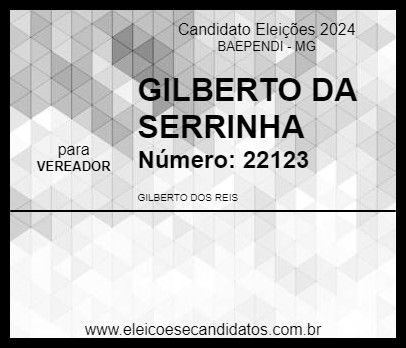 Candidato GILBERTO DA SERRINHA 2024 - BAEPENDI - Eleições