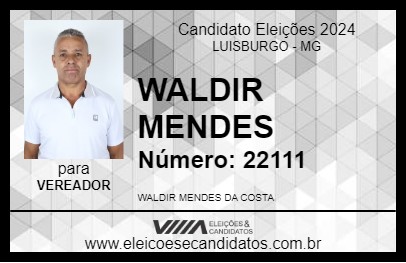 Candidato WALDIR MENDES 2024 - LUISBURGO - Eleições