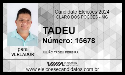 Candidato TADEU 2024 - CLARO DOS POÇÕES - Eleições