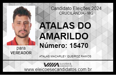 Candidato ATALAS DO AMARILDO 2024 - CRUCILÂNDIA - Eleições