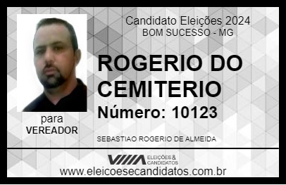 Candidato ROGERIO DO CEMITERIO 2024 - BOM SUCESSO - Eleições