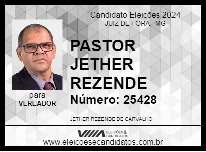 Candidato PASTOR JETHER REZENDE 2024 - JUIZ DE FORA - Eleições