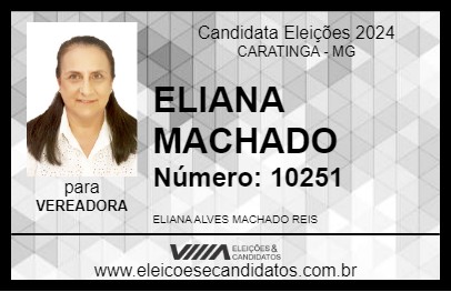 Candidato ELIANA MACHADO 2024 - CARATINGA - Eleições