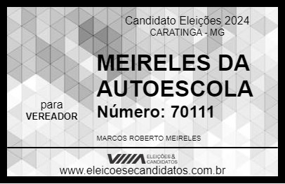 Candidato MEIRELES DA AUTOESCOLA 2024 - CARATINGA - Eleições