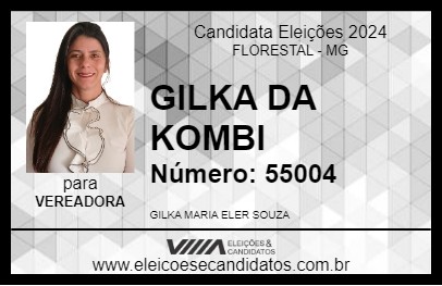 Candidato GILKA DA KOMBI 2024 - FLORESTAL - Eleições