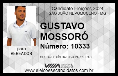 Candidato GUSTAVO MOSSORÓ 2024 - SÃO JOÃO NEPOMUCENO - Eleições