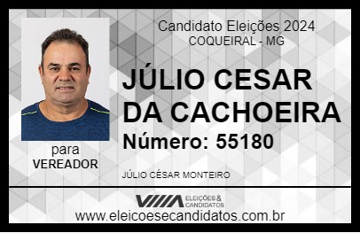 Candidato JÚLIO CESAR DA CACHOEIRA 2024 - COQUEIRAL - Eleições