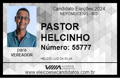 Candidato PASTOR HELCINHO 2024 - NEPOMUCENO - Eleições