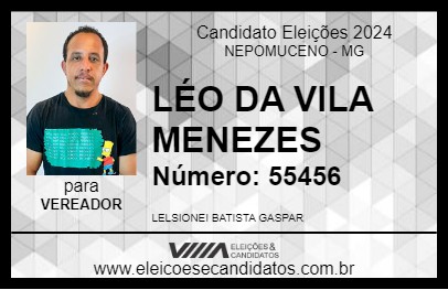 Candidato LÉO DA VILA MENEZES 2024 - NEPOMUCENO - Eleições