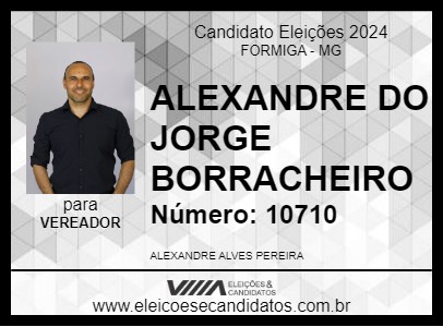 Candidato ALEXANDRE DO JORGE BORRACHEIRO 2024 - FORMIGA - Eleições