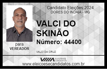 Candidato VALCI DO SKINÃO 2024 - DORES DO INDAIÁ - Eleições