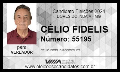 Candidato CÉLIO FIDELIS 2024 - DORES DO INDAIÁ - Eleições