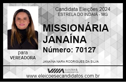 Candidato MISSIONÁRIA JANAÍNA 2024 - ESTRELA DO INDAIÁ - Eleições