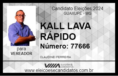 Candidato KALL LAVA RÁPIDO 2024 - GUAXUPÉ - Eleições