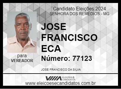 Candidato JOSE FRANCISCO  ECA 2024 - SENHORA DOS REMÉDIOS - Eleições