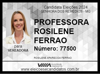 Candidato PROFESSORA ROSILENE FERRAO     2024 - SENHORA DOS REMÉDIOS - Eleições