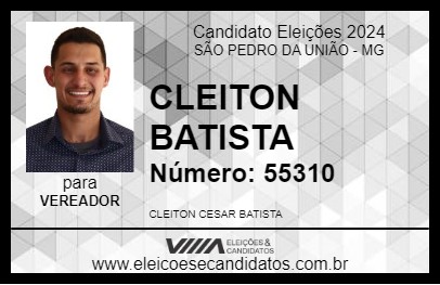 Candidato CLEITON BATISTA 2024 - SÃO PEDRO DA UNIÃO - Eleições