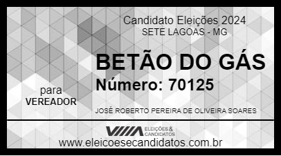 Candidato BETÃO DO GÁS 2024 - SETE LAGOAS - Eleições