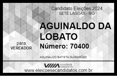 Candidato AGUINALDO DA LOBATO 2024 - SETE LAGOAS - Eleições