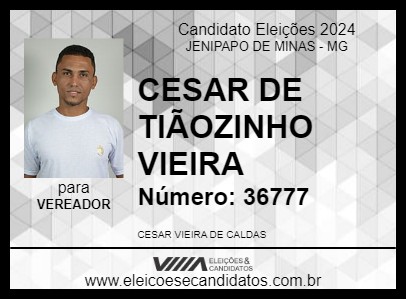 Candidato CESAR DE TIÃOZINHO VIEIRA 2024 - JENIPAPO DE MINAS - Eleições