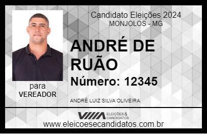 Candidato ANDRÉ DE RUÃO 2024 - MONJOLOS - Eleições