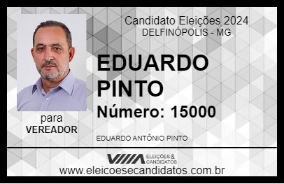 Candidato EDUARDO PINTO 2024 - DELFINÓPOLIS - Eleições