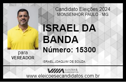 Candidato ISRAEL DA BANDA 2024 - MONSENHOR PAULO - Eleições