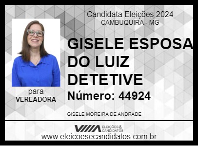 Candidato GISELE ESPOSA DO LUIZ DETETIVE 2024 - CAMBUQUIRA - Eleições