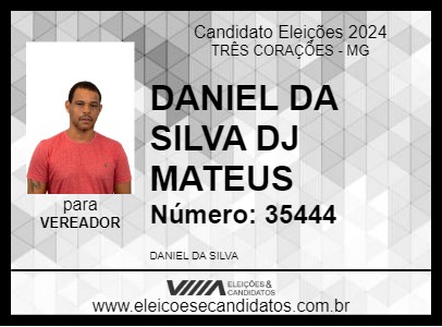 Candidato DANIEL DA SILVA DJ MATEUS 2024 - TRÊS CORAÇÕES - Eleições