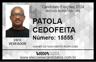 Candidato PATOLA CEDOFEITA 2024 - MATIAS BARBOSA - Eleições