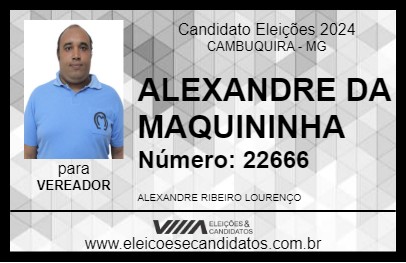 Candidato ALEXANDRE DA MAQUININHA 2024 - CAMBUQUIRA - Eleições