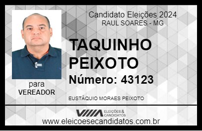 Candidato TAQUINHO PEIXOTO 2024 - RAUL SOARES - Eleições